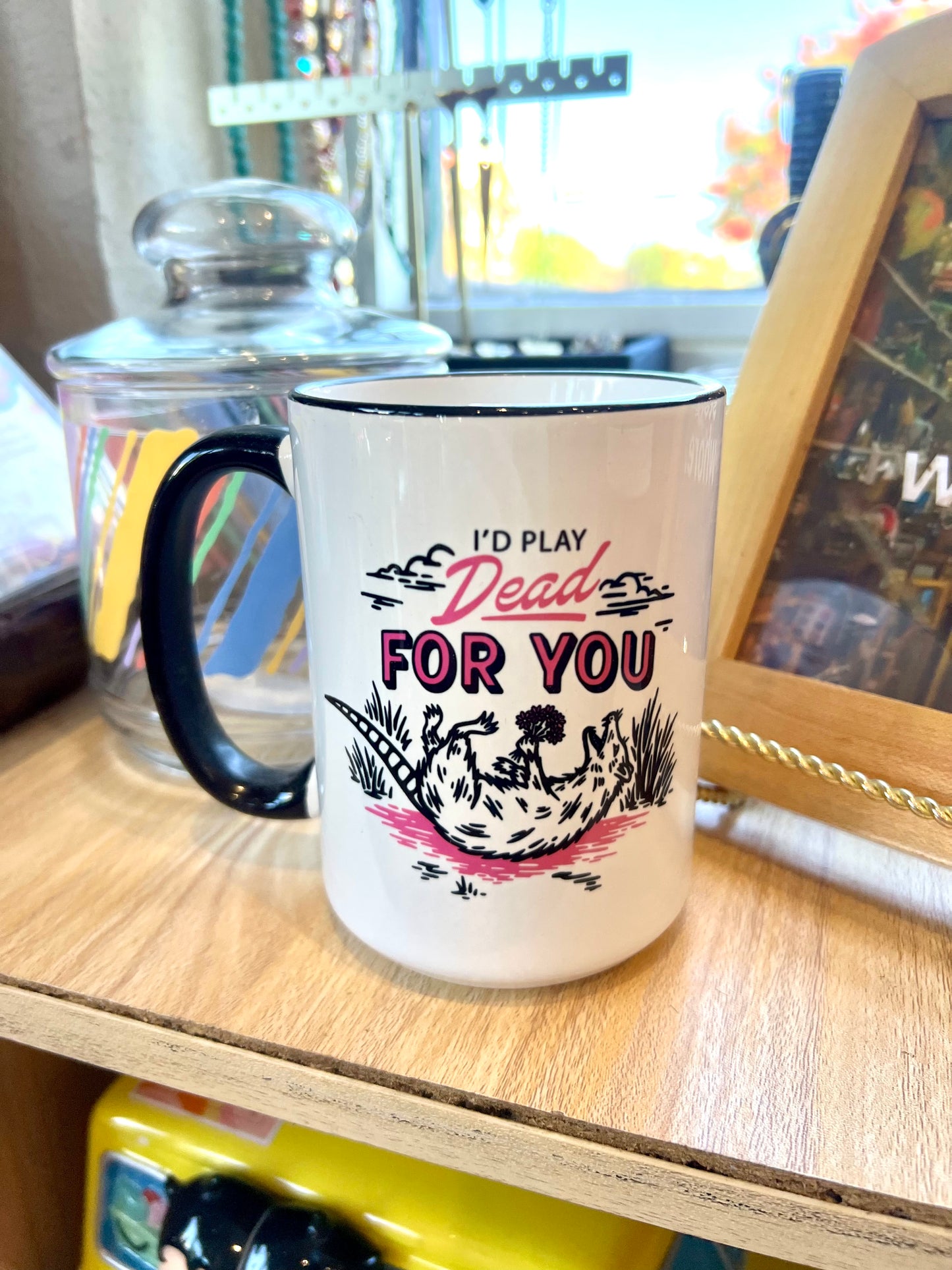 I'd Play Dead For You Mug