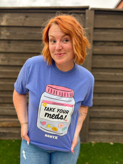 TAKE YOUR MEDS TEE