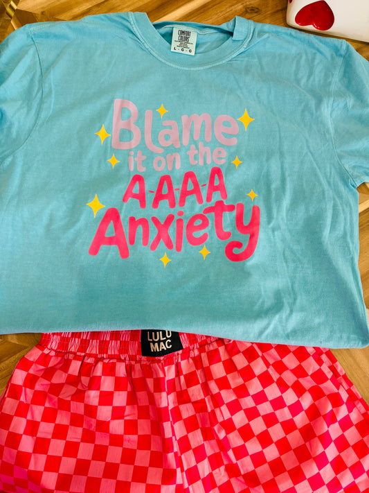 BLAME IT ON THE ANXIETY TEE