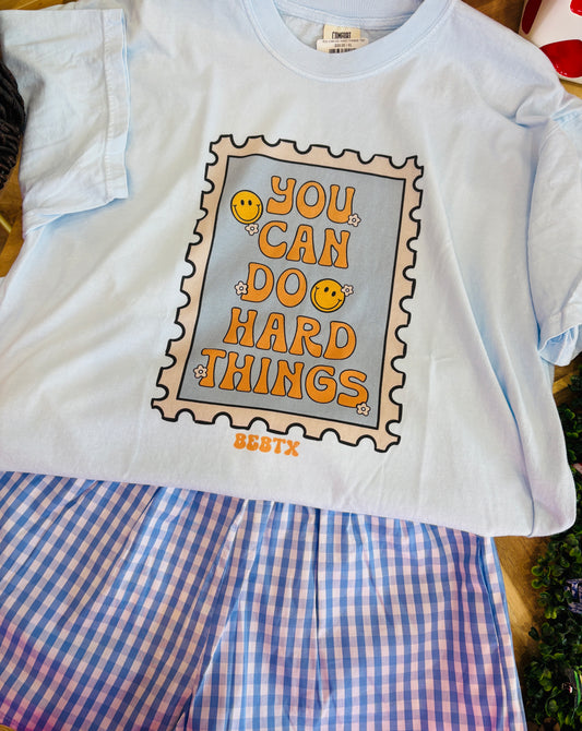 YOU CAN DO HARD THINGS TEE