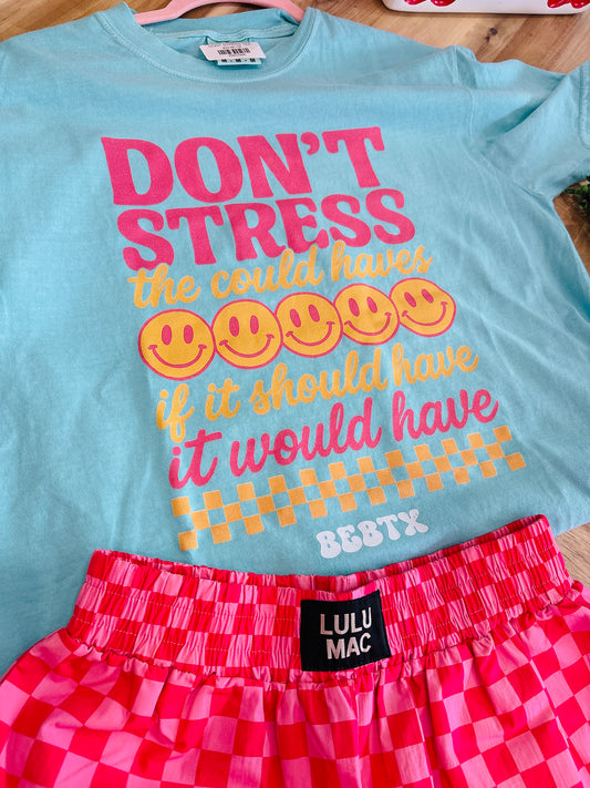 DONT STRESS TEE